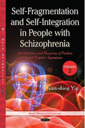 Self-Fragmentation and Self-Integration in People with Schizophrenia: Volume II -- Interpretation and Recovery of Positive and Negative Symptoms