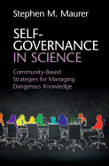 Self-Governance in Science: Community-Based Strategies for Managing Dangerous Knowledge