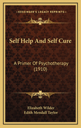 Self Help and Self Cure: A Primer of Psychotherapy (1910)