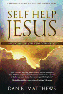 Self Help Jesus: Creating Abundance by Applying Spiritual Laws