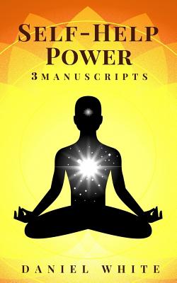 Self-Help Power: 3 Manuscripts - Start Self-Help, Smart Self-Help, Self-Help Coach - White, Daniel