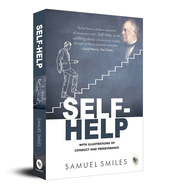 Self-Help : With Illustrations Of Conduct and Perseverance: With Illustrations Of Conduct and Perseverance