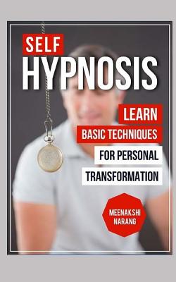 Self-Hypnosis: Learn Basic Techniques for Personal Transformation - Narang, Meenakshi