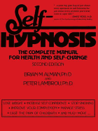 Self-Hypnosis: The Complete Manual for Health and Self-Change, Second Edition