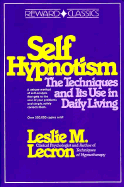 Self-Hypnotism: Teaching and Its Use - Lecron, Leslie M