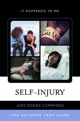 Self-Injury: The Ultimate Teen Guide - Dodge Cummings, Judy