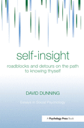 Self-Insight: Roadblocks and Detours on the Path to Knowing Thyself