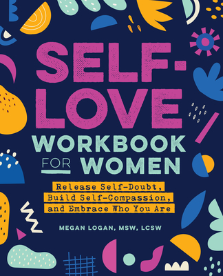 Self-Love Workbook for Women - LCSW, Megan Logan MSW,