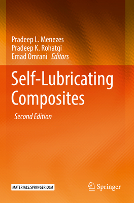 Self-Lubricating Composites - Menezes, Pradeep L. (Editor), and Rohatgi, Pradeep K. (Editor), and Omrani, Emad (Editor)