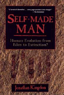 Self-Made Man: Human Evolution from Eden to Extinction