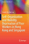 Self-Organization and Mobility Deprivation of Poor Workers in Hong Kong and Singapore