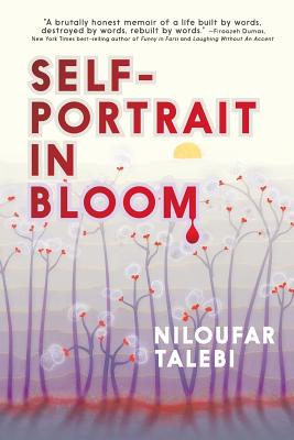 Self-Portrait in Bloom - Talebi, Niloufar