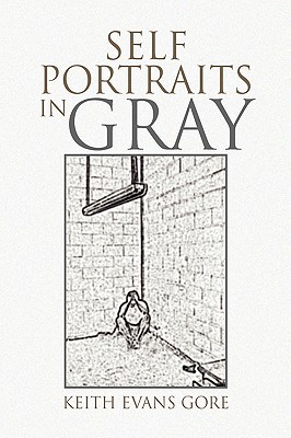 Self Portraits in Gray - Gore, Keith Evans