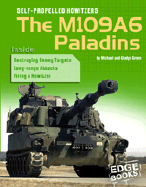 Self-Propelled Howitzers: The M109a6 Paladins