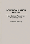 Self-Regulation Theory: How Optimal Adjustment Maximizes Gain