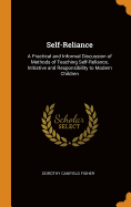 Self-Reliance: A Practical and Informal Discussion of Methods of Teaching Self-Reliance, Initiative and Responsibility to Modern Children