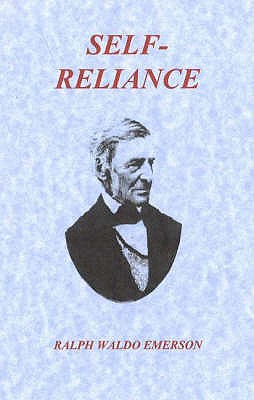 Self-Reliance - Emerson, Ralph Waldo