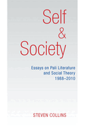 Self & Society: Essays on Pali Literature and Social Theory, 1988-2010
