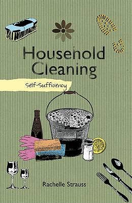 Self-sufficiency Household Cleaning - Strauss, Rachelle