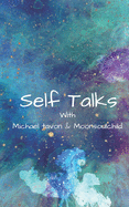 Self Talks: With Michael Tavon & Moonsoulchild