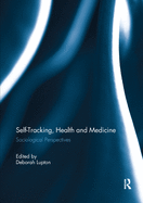 Self-Tracking, Health and Medicine: Sociological Perspectives