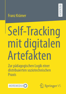 Self-Tracking mit digitalen Artefakten: Zur pdagogischen Logik einer distribuierten soziotechnischen Praxis
