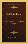 Self Unfoldment: Class Lessons and Lectures (1917)