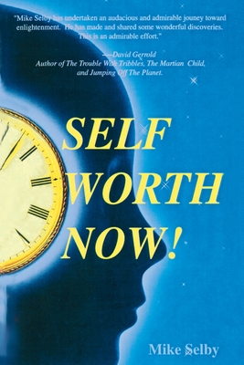 Self-Worth Now! - Selby, Mike