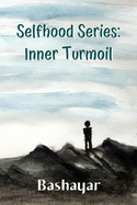 Selfhood Series: Inner Turmoil