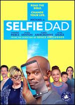 Selfie Dad - Brad J. Silverman
