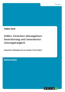 Selfies. Zwischen ahnungsloser Inszenierung und inszenierter Ahnungslosigkeit: Impression Management in sozialen Netzwerken