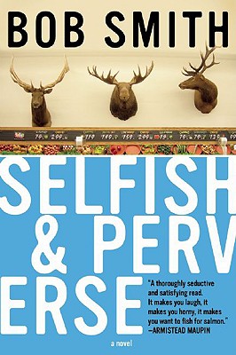 Selfish and Perverse - Smith, Bob
