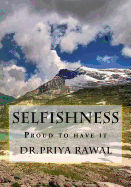 Selfishness: Proud to Have It