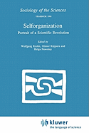Selforganization: Portrait of a Scientific Revolution