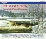 Selim Palmgren: Complete Piano Concertos - Eero Heinonen (piano); Turku Philharmonic Orchestra; Jacques Mercier (conductor)
