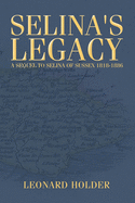 Selina's Legacy: A Sequel to Selina of Sussex 1818-1886