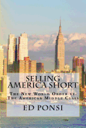 Selling America Short: The New World Order vs. the American Middle Class