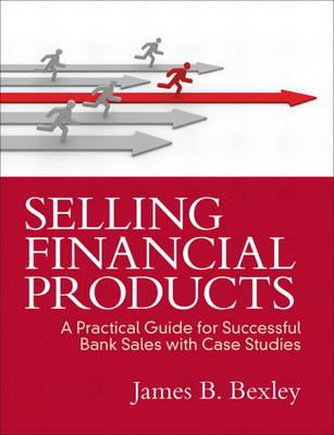 Selling Financial Products - Bexley, James B