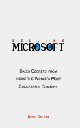 Selling Microsoft: Sales Secrets from Inside the World's Most Successful Company