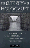 Selling the Holocaust: From Auschwitz to Schindler, How History is Bought, Packaged, and Sold