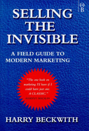 Selling the Invisible: A Field Guide to Modern Marketing