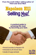 Selling You!: A Practical Guide to Achieving the Most by Becoming Your Best.