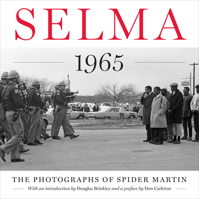Selma 1965: The Photographs of Spider Martin - Martin, Spider
