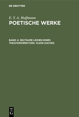 Seltsame Leiden eines Theaterdirektors. Klein-Zaches - Wellenstein, Walter (Illustrator), and Hoffmann, E T a