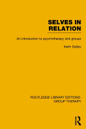 Selves in Relation (Rle: Group Therapy): An Introduction to Psychotherapy and Groups