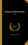Semaine Sociale de France; Tome 5