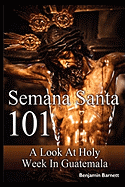 Semana Santa 101: A Look at Holy Week in Guatemala