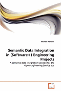 Semantic Data Integration in (Software+) Engineering Projects