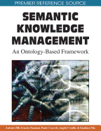 Semantic Knowledge Management: An Ontology-Based Framework