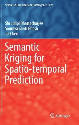 Semantic Kriging for Spatio-Temporal Prediction - Bhattacharjee, Shrutilipi, and Ghosh, Soumya Kanti, and Chen, Jia